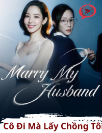 “Cô Đi Mà Lấy Chồng Tôi”- Marry My Husband: Từ Webtoon Bước Ra Màn Ảnh Nhỏ